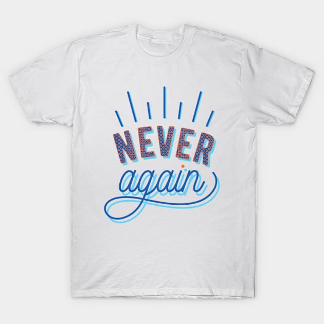 NEVER AGAIN T-Shirt by ARGD22